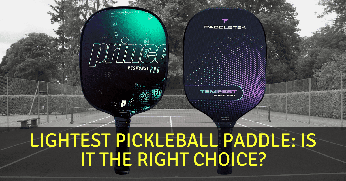lightest pickleball paddle